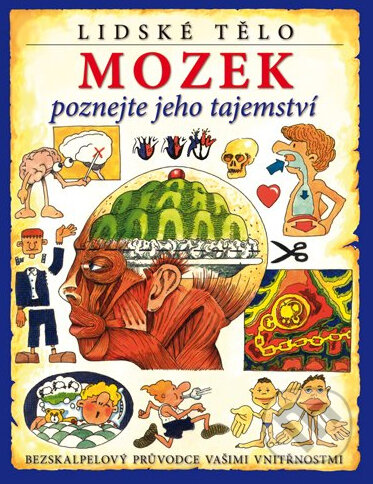 Kniha: Lidské tělo: Mozek (Edika). Edika Kniha: Lidské tělo: Mozek (Edika). Edika