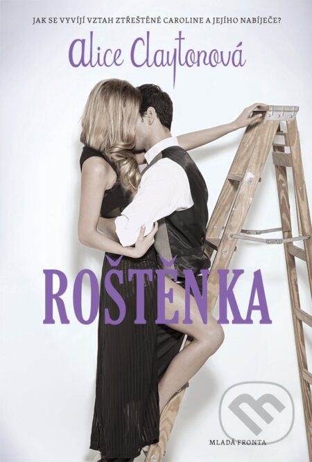 Kniha: Roštěnka (Alice Clayton). Mladá fronta, 2014 Kniha: Roštěnka (Alice Clayton). Mladá fronta, 2014