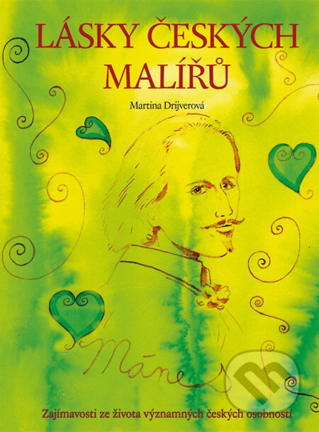 Kniha: Lásky českých malířů (Martina Drijverová). Edika Kniha: Lásky českých malířů (Martina Drijverová). Edika