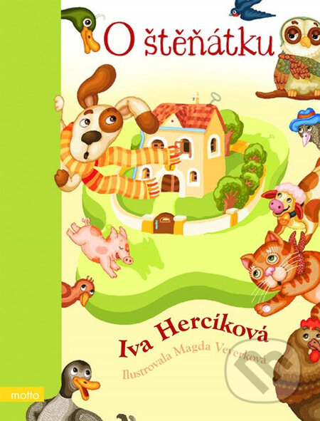 Kniha: O štěňátku (Iva Hercíková a Magda Veverková-Hrnčířová). Motto Kniha: O štěňátku (Iva Hercíková a Magda Veverková-Hrnčířová). Motto