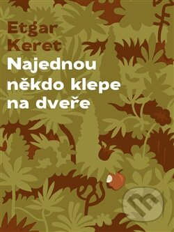 Kniha: Najednou někdo klepe na dveře (Etgar Keret). G plus G, 2014 Kniha: Najednou někdo klepe na dveře (Etgar Keret). G plus G, 2014
