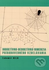 Kniha: Induktívno-deduktívna dimenzia prírodovedného vzdelávania (Ľubomír Held). VEDA, 2014 Kniha: Induktívno-deduktívna dimenzia prírodovedného vzdelávania (Ľubomír Held). VEDA, 2014