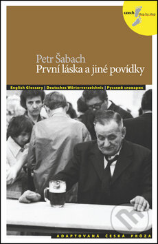 Kniha: První láska a jiné povídky (Petr Šabach a Stanislav Setinský). Akropolis, 2014 Kniha: První láska a jiné povídky (Petr Šabach a Stanislav Setinský). Akropolis, 2014