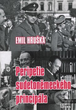 Kniha: Peripetie sudetoněmeckého principála (Emil Hruška). FUTURA, 2014 Kniha: Peripetie sudetoněmeckého principála (Emil Hruška). FUTURA, 2014