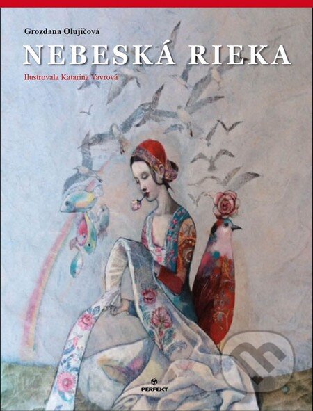 Kniha: Nebeská rieka (Grozdana Olujić a Katarína Vavrová). Perfekt, 2014 Kniha: Nebeská rieka (Grozdana Olujić a Katarína Vavrová). Perfekt, 2014