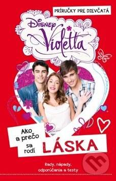 Kniha: Violetta: Ako a prečo sa rodí LÁSKA (Egmont SK). Egmont SK, 2014 Kniha: Violetta: Ako a prečo sa rodí LÁSKA (Egmont SK). Egmont SK, 2014