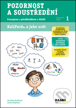 Kniha: Pozornost a soustředění (Pracovní sešit 1) (Jaroslava Budíková a Lenka Křapková). Raabe, 2014 Kniha: Pozornost a soustředění (Pracovní sešit 1) (Jaroslava Budíková a Lenka Křapková). Raabe, 2014