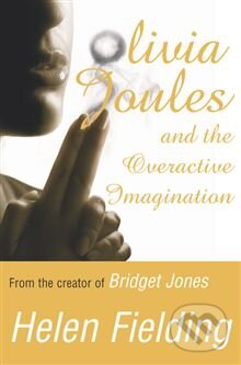 Kniha: Olivia Joules and the Overactive Imagination (Helen Fielding). Picador, 2004 Kniha: Olivia Joules and the Overactive Imagination (Helen Fielding). Picador, 2004