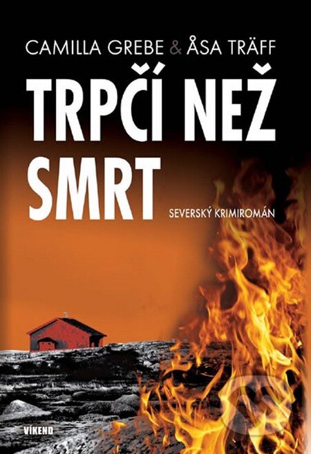 Kniha: Trpčí než smrt (Åsa Träff a Camilla Grebe). Víkend, 2014 Kniha: Trpčí než smrt (Åsa Träff a Camilla Grebe). Víkend, 2014