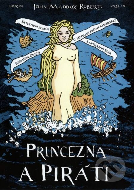 E-kniha: Princezna a piráti (John Maddox Roberts). Dokořán, 2012 E-kniha: Princezna a piráti (John Maddox Roberts). Dokořán, 2012