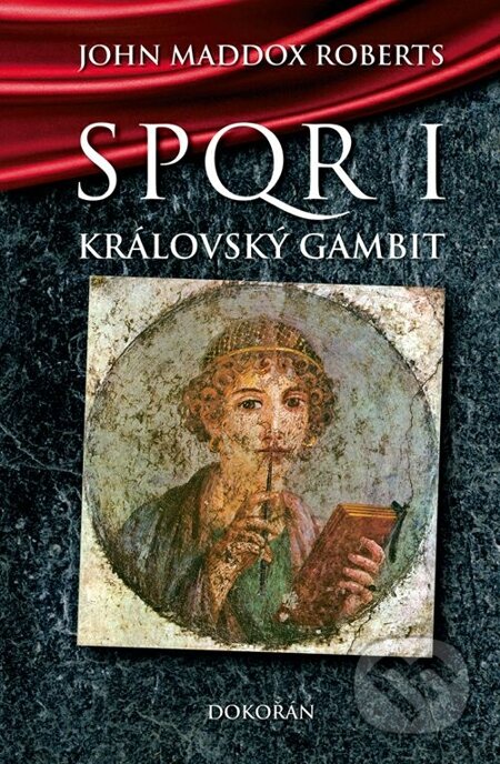 E-kniha: Královský gambit (John Maddox Roberts). Dokořán, 2011 E-kniha: Královský gambit (John Maddox Roberts). Dokořán, 2011
