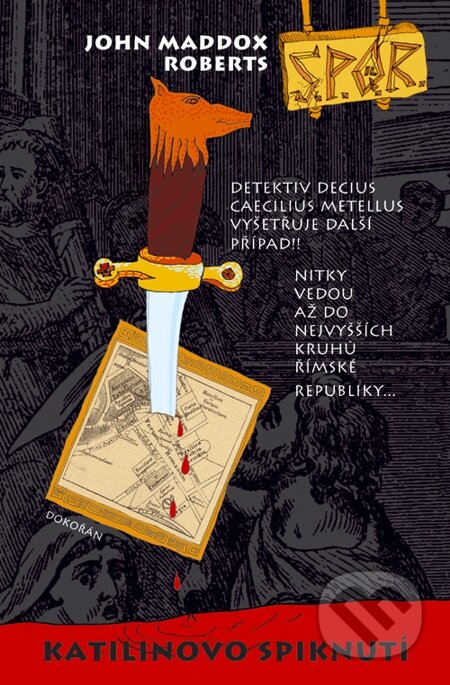 E-kniha: Katilinovo spiknutí (John Maddox Roberts). Dokořán, 2011 E-kniha: Katilinovo spiknutí (John Maddox Roberts). Dokořán, 2011