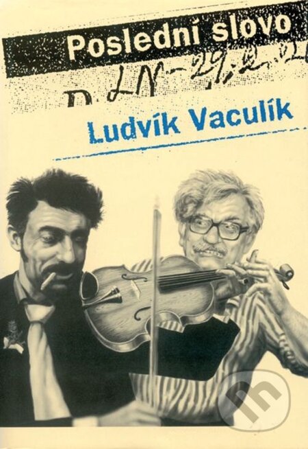 E-kniha: Poslední slovo (Ludvík Vaculík). Dokořán, 2011 E-kniha: Poslední slovo (Ludvík Vaculík). Dokořán, 2011