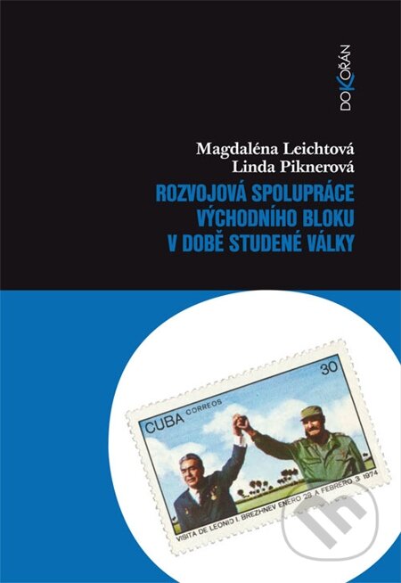 E-kniha: Rozvojová spolupráce východního bloku v době studené války (Linda Piknerová a Magdaléna Leichtová). Dokořán, 2013 E-kniha: Rozvojová spolupráce východního bloku v době studené války (Linda Piknerová a Magdaléna Leichtová). Dokořán, 2013