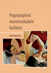 Kniha: Proprioceptivní neuromuskulární facilitace (Petra Bastlová). Univerzita Palackého v Olomouci, 2014 Kniha: Proprioceptivní neuromuskulární facilitace (Petra Bastlová). Univerzita Palackého v Olomouci, 2014