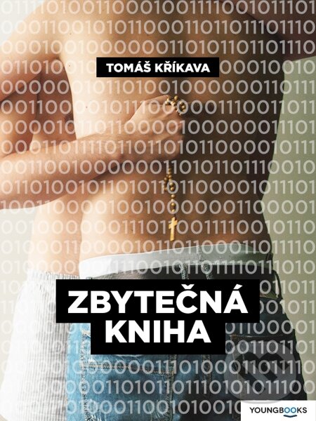 E-kniha: Zbytečná kniha (Tomáš Kříkava). Youngbooks, 2014 E-kniha: Zbytečná kniha (Tomáš Kříkava). Youngbooks, 2014