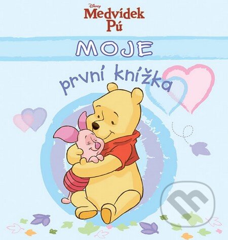 Kniha: Moje první knížka - Medvídek Pú (Walt Disney). Egmont ČR, 2014 Kniha: Moje první knížka - Medvídek Pú (Walt Disney). Egmont ČR, 2014