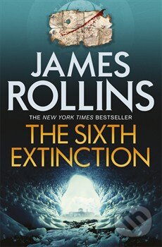 Kniha: The Sixth Extinction (James Rollins). Orion, 2014 Kniha: The Sixth Extinction (James Rollins). Orion, 2014