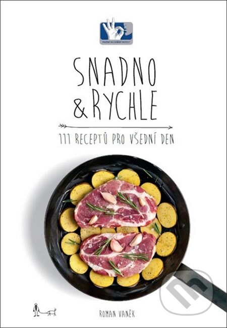 Kniha: Snadno & Rychle - 111 receptů pro všední den (Roman Vaněk). Prakul Production, 2014 Kniha: Snadno & Rychle - 111 receptů pro všední den (Roman Vaněk). Prakul Production, 2014