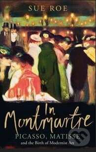 Kniha: In Montmartre (Sue Roe). Penguin Books, 2014 Kniha: In Montmartre (Sue Roe). Penguin Books, 2014