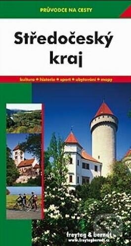 Kniha: Středočeský kraj - průvodce na cesty (Marek Podhorský). freytag&berndt Kniha: Středočeský kraj - průvodce na cesty (Marek Podhorský). freytag&berndt