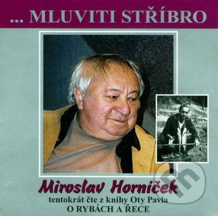 Audiokniha: Mluviti stříbro - O rybách a řece (Ota Pavel). B.M.S., 2006 Audiokniha: Mluviti stříbro - O rybách a řece (Ota Pavel). B.M.S., 2006