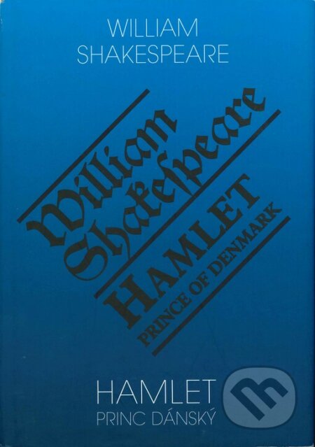 Kniha: Hamlet princ dánský / Hamlet, Prince of Denmark (William Shakespeare). Romeo, 2002 Kniha: Hamlet princ dánský / Hamlet, Prince of Denmark (William Shakespeare). Romeo, 2002