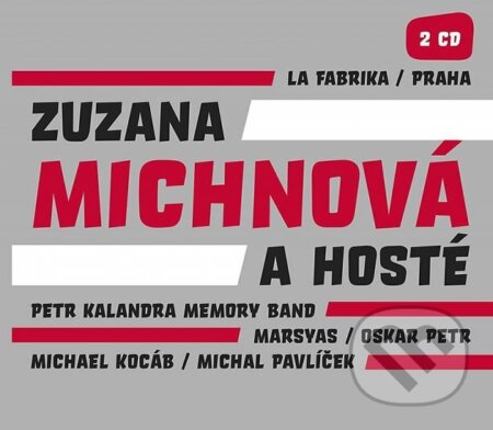 La Fabrika / Praha (Zuzana Michnová a hosté) (Zuzana Michnová). Galén, 2014 La Fabrika / Praha (Zuzana Michnová a hosté) (Zuzana Michnová). Galén, 2014