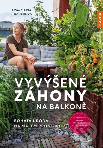 Kniha: Vyvýšené záhony na balkoně (Lisa-Maria Trauerová). ADRI, 2023 Kniha: Vyvýšené záhony na balkoně (Lisa-Maria Trauerová). ADRI, 2023