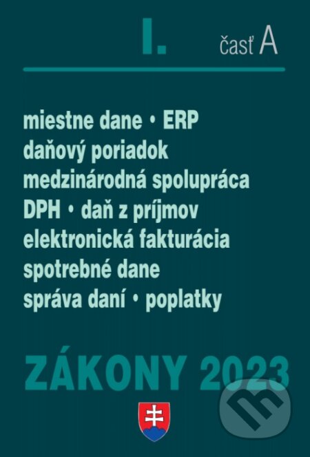Kniha: Zákony 2023 I/A - Daňové zákony (Poradca s.r.o.). Poradca s.r.o., 2023 Kniha: Zákony 2023 I/A - Daňové zákony (Poradca s.r.o.). Poradca s.r.o., 2023