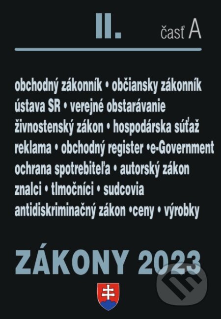 Kniha: Zákony 2023 II/A - Obchodné a občianske právo, Živnostenské podnikanie (Poradca s.r.o.). Poradca s.r.o., 2023 Kniha: Zákony 2023 II/A - Obchodné a občianske právo, Živnostenské podnikanie (Poradca s.r.o.). Poradca s.r.o., 2023
