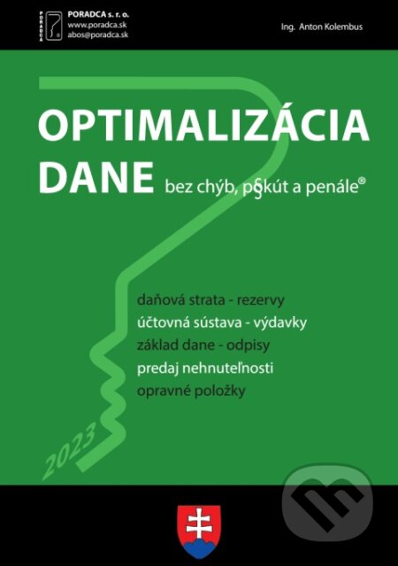Kniha: Optimalizácia dane, bez chýb, pokút a penále (Anton Kolembus). Poradca s.r.o., 2023 Kniha: Optimalizácia dane, bez chýb, pokút a penále (Anton Kolembus). Poradca s.r.o., 2023