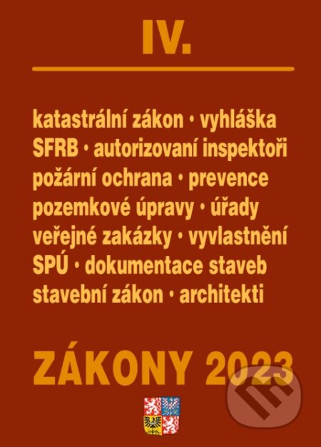 Kniha: Zákony IV / 2023 - stavebnictví, půda (Poradce s.r.o.). Poradce s.r.o., 2023 Kniha: Zákony IV / 2023 - stavebnictví, půda (Poradce s.r.o.). Poradce s.r.o., 2023