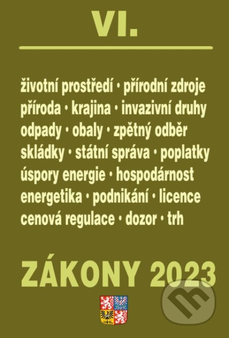 Kniha: Zákony VI / 2023 - Životní prostředí (Poradce s.r.o.). Poradce s.r.o., 2023 Kniha: Zákony VI / 2023 - Životní prostředí (Poradce s.r.o.). Poradce s.r.o., 2023