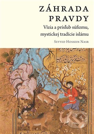 Kniha: Záhrada pravdy (Hasan Seyyed Nasr). Malvern, 2023 Kniha: Záhrada pravdy (Hasan Seyyed Nasr). Malvern, 2023