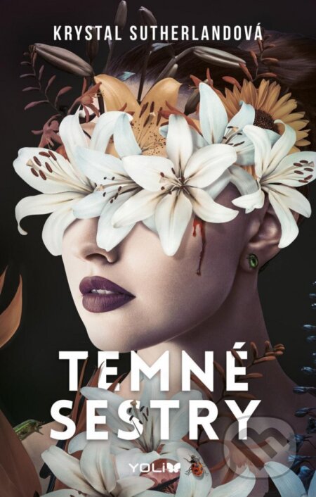 Kniha: Temné sestry (Krystal Sutherland). YOLi CZ, 2023 Kniha: Temné sestry (Krystal Sutherland). YOLi CZ, 2023