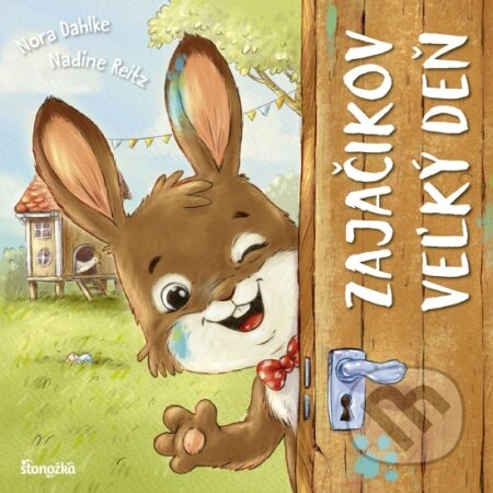 Kniha: Zajačikov veľký deň (Nadine Reitz a Nora Dahlke). Stonožka, 2023 Kniha: Zajačikov veľký deň (Nadine Reitz a Nora Dahlke). Stonožka, 2023