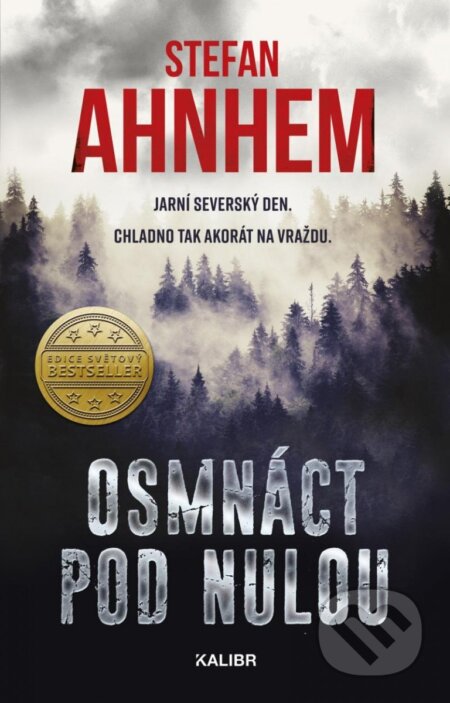 Kniha: Osmnáct pod nulou (Stefan Ahnhem). Kalibr, 2023 Kniha: Osmnáct pod nulou (Stefan Ahnhem). Kalibr, 2023