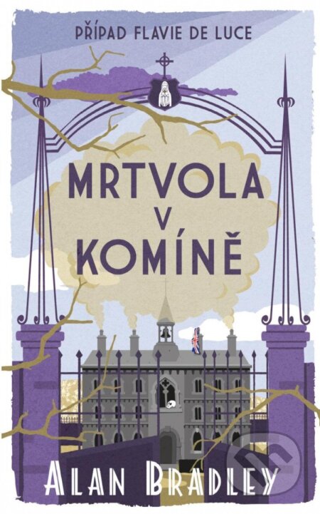 Kniha: Případ Flavie de Luce 7: Mrtvola v komíně (Alan Bradley). Kalibr, 2023 Kniha: Případ Flavie de Luce 7: Mrtvola v komíně (Alan Bradley). Kalibr, 2023