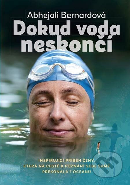 E-kniha: Dokud voda neskončí (Abhejali Bernardová). X Nakladatelství Universum, 2022 E-kniha: Dokud voda neskončí (Abhejali Bernardová). X Nakladatelství Universum, 2022