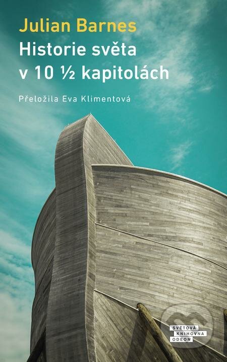 E-kniha: Historie světa v deseti a půl kapitolách (Julian Barnes). Odeon, 2022 E-kniha: Historie světa v deseti a půl kapitolách (Julian Barnes). Odeon, 2022