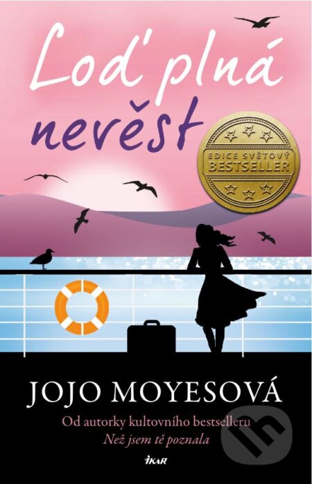 Kniha: Loď plná nevěst (Jojo Moyes). Ikar CZ, 2023 Kniha: Loď plná nevěst (Jojo Moyes). Ikar CZ, 2023