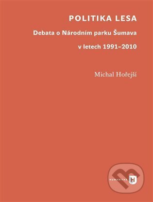 Kniha: Politika lesa (Michal Hořejší). Univerzita Karlova v Praze, 2023 Kniha: Politika lesa (Michal Hořejší). Univerzita Karlova v Praze, 2023
