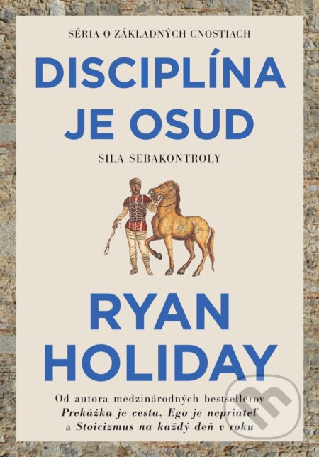 Kniha: Disciplína je osud (Ryan Holiday). Eastone Books, 2023 Kniha: Disciplína je osud (Ryan Holiday). Eastone Books, 2023