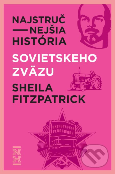 Kniha: Najstručnejšia história Sovietskeho zväzu (Sheila Fitzpatrick). Ultimo Press, 2023 Kniha: Najstručnejšia história Sovietskeho zväzu (Sheila Fitzpatrick). Ultimo Press, 2023