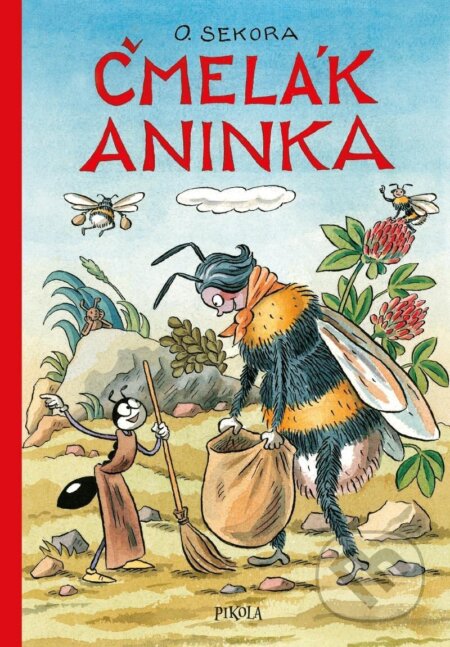 Kniha: Čmelák Aninka (Ondřej Sekora). Pikola, 2023 Kniha: Čmelák Aninka (Ondřej Sekora). Pikola, 2023
