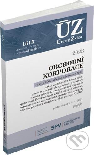 Kniha: Úplné Znění - 1515 Obchodní korporace 2023 (Sagit). Sagit, 2023 Kniha: Úplné Znění - 1515 Obchodní korporace 2023 (Sagit). Sagit, 2023