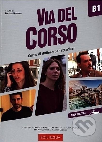 Kniha: Via del Corso B1 Guida didattica (Telis Marin). Edilingua, 2022 Kniha: Via del Corso B1 Guida didattica (Telis Marin). Edilingua, 2022