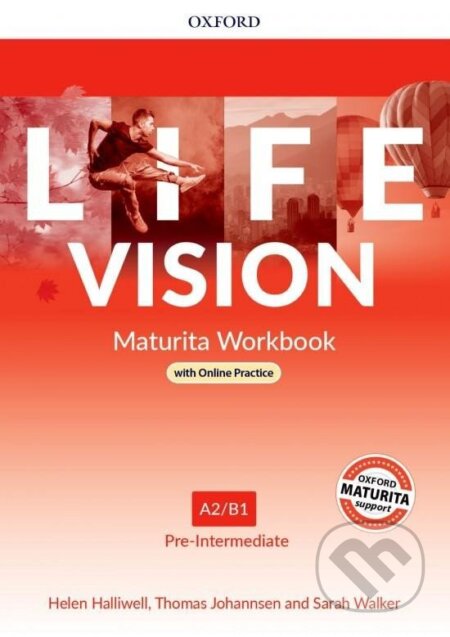 Kniha: Life Vision Pre-Intermediate Workbook CZ with Online Practice (Helen Halliwell, Sarah Walker a Thomas Johannsen). Oxford University Press, 2022 Kniha: Life Vision Pre-Intermediate Workbook CZ with Online Practice (Helen Halliwell, Sarah Walker a Thomas Johannsen). Oxford University Press, 2022