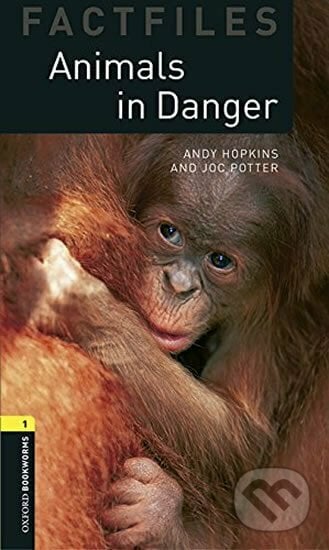 Oxford Bookworms Factfiles 1 Animals in Danger with Audio Mp3 Pack (New Edition) - Andy Hopkins, Oxford University Press, 2018
